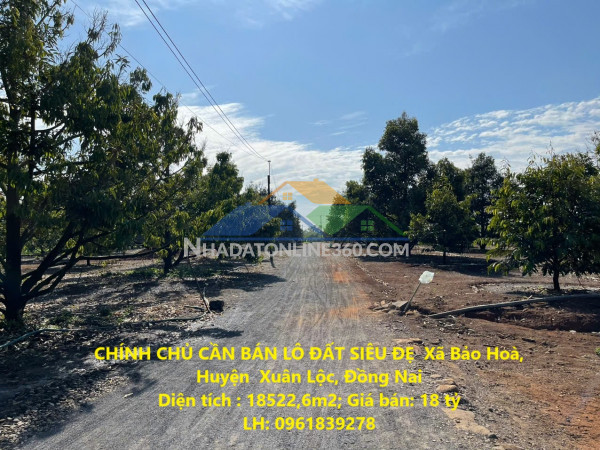 Chính chủ cần bán lô đất siêu đẹ  xã bảo hoà, huyện  xuân lộc, đồng nai