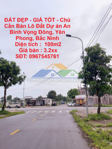 Đất đẹp - giá tốt - chủ cần bán lô đất dự án an bình vọng đông, yên phong, bắc ninh